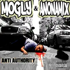 Anti Authority by Mogly & Anonamix album reviews, ratings, credits