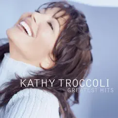 Kathy Troccoli: Greatest Hits by Kathy Troccoli album reviews, ratings, credits
