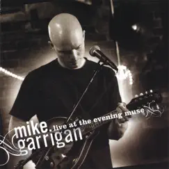 Live at the Evening Muse (CD/DVD) by Mike Garrigan album reviews, ratings, credits