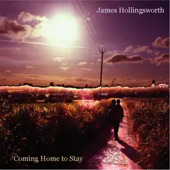 Coming Home to Stay by James Hollingsworth album reviews, ratings, credits
