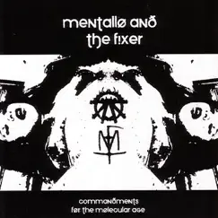 Commandments For The Molecular Age by Mentallo & the Fixer album reviews, ratings, credits