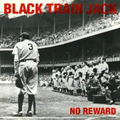 No Reward by Black Train Jack album reviews, ratings, credits