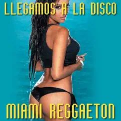 Llegamos a la Disco - Single by Miami Reggaeton album reviews, ratings, credits