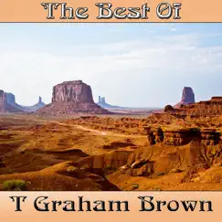 The Best Of by T. Graham Brown album reviews, ratings, credits