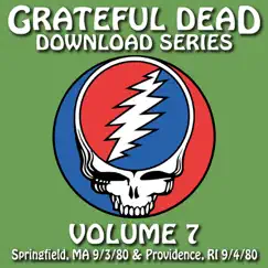 Download Series Vol. 7: 9/30/80 (Springfield Civic Center, Springfield, MA) & 9/4/80 (Providence Civic Center, Providence, RI) by Grateful Dead album reviews, ratings, credits