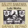 B. Bakfark: Selected Lute Works album lyrics, reviews, download