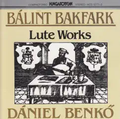 B. Bakfark: Selected Lute Works by Daniel Benko album reviews, ratings, credits