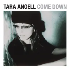 Come Down by Tara Angell album reviews, ratings, credits