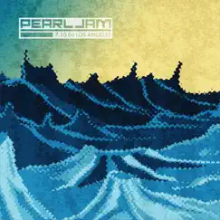 Live In Los Angeles, CA 07.10.2006 (Live) by Pearl Jam album reviews, ratings, credits