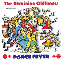 Dance Fever, Vol. 3 by The Ukrainian Oldtimers album reviews, ratings, credits