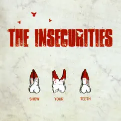 Show Your Teeth by The Insecurities album reviews, ratings, credits