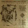 Prime Time album lyrics, reviews, download