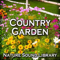 Country Garden (Nature Sounds for Deep Sleep, Relaxation, Meditation, Spa, Sound Therapy, Studying, Healing Massage, Yoga and Chakra Balancing) - Single by Nature Sound Library album reviews, ratings, credits