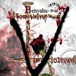 Something Beautiful iN Violence - Here On Earth by Benyahu album reviews, ratings, credits