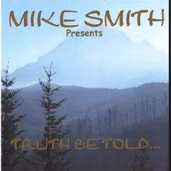 Truth be Told... by Mike Smith album reviews, ratings, credits