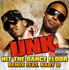 Hit the Dance Floor - Single (feat. Baby D) by Unk album reviews, ratings, credits