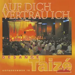 Auf Dich Vertrau Ich by Taizé album reviews, ratings, credits