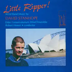 David Stanhope - Little Ripper! by Elder Conservatorium Wind Ensemble & Robert Hower album reviews, ratings, credits