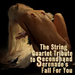 The String Quartet Tribute to Secondhand Serenade's Fall for You - Single by Silverlake String Quartet album reviews, ratings, credits