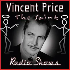 The Saint - Radio Shows by Vincent Price album reviews, ratings, credits
