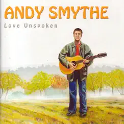 Love Unspoken by Andy Smythe album reviews, ratings, credits