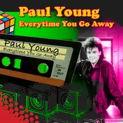Every Time You Go Away (Re-Recorded / Remastered) by Paul Young album reviews, ratings, credits