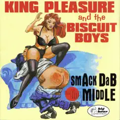 Smack Dab In the Middle by King Pleasure & The Biscuit Boys album reviews, ratings, credits