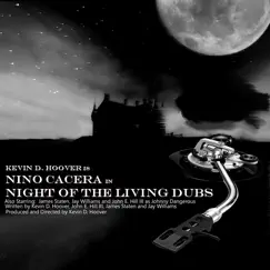 Kevin D. Hoover As Nino Cacera In Night of the Living Dubs by Kevin D. Hoover album reviews, ratings, credits