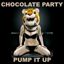 Pump It Up - Single by Chocolate Party album reviews, ratings, credits
