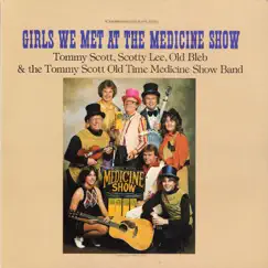 Girls We Met At the Medicine Show by Tommy Scott album reviews, ratings, credits