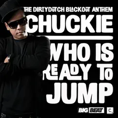 Who Is Ready to Jump - Single by Chuckie album reviews, ratings, credits