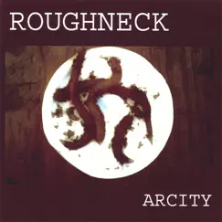 Arcity by ROUGHNECK album reviews, ratings, credits