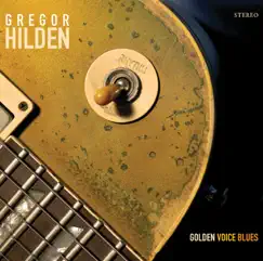Golden Voice Blues by Gregor Hilden album reviews, ratings, credits