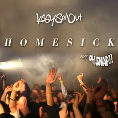 Homesick (Remixes) [feat. Oh Snap!!] by Kissy Sell Out & Oh Snap!! album reviews, ratings, credits