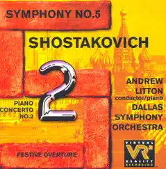 Shostakovich: Piano Concerto No. 2, Symphony No. 5, Festive Overture by Andrew Litton & Dallas Symphony Orchestra album reviews, ratings, credits