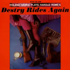 Roland Hanna Play Harold Rome's 'Destry Rides Again' by Roland Hanna album reviews, ratings, credits