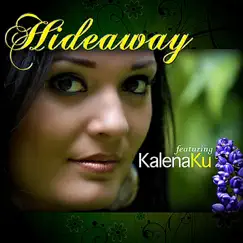 Hideaway (feat. Kalena Ku) Song Lyrics
