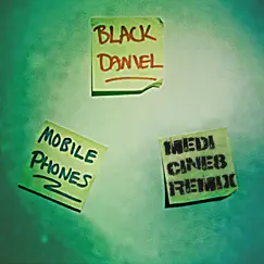 Mobile Phones (Medicine 8 Remix) - Single by Black Daniel album reviews, ratings, credits