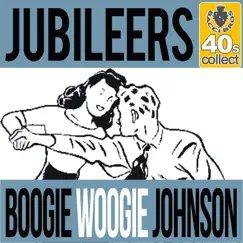 Boogie Woogie Johnson - Single by Jubileers album reviews, ratings, credits
