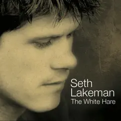 The White Hare (Remix) - Single by Seth Lakeman album reviews, ratings, credits