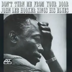 Don't Turn Me from Your Door (Atlantic/Atco Records 1953 & 1961) by John Lee Hooker album reviews, ratings, credits