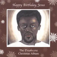 Happy Birthday Jesus, the Freakscene Christmas Album by Freakscene - Various Artists album reviews, ratings, credits