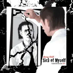 Sick of Myself - Single by George Cahill album reviews, ratings, credits