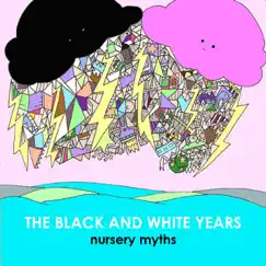 Nursery Myths - EP by The Black and White Years album reviews, ratings, credits