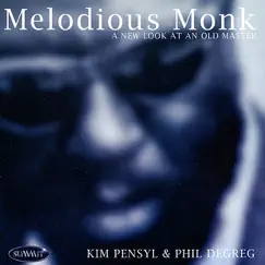 Melodious Monk by Kim Pensyl & Phil DeGreg album reviews, ratings, credits