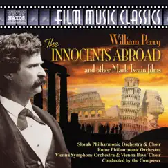 Perry: The Innocents Abroad and Other Mark Twain Films, 1980-1985 by Slovak Philharmonic Orchestra, Wiener Sängerknaben, Vienna Philharmonic & William Perry album reviews, ratings, credits