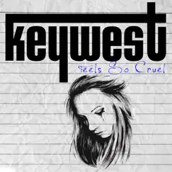 Feels So Cruel - Single by Keywest album reviews, ratings, credits