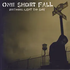 Nothing Left To Say by One Short Fall album reviews, ratings, credits