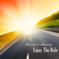 Enjoy the Ride - Single by Brian Colburn album reviews, ratings, credits