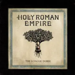The Longue Durée by Holy Roman Empire album reviews, ratings, credits